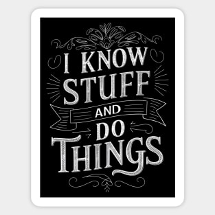 I know stuff and do things Sticker